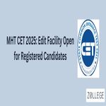MHT CET 2025 Edit Facility Open for Registered Candidates